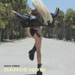 Rico Vibes - Dance Now (Extended Mix)