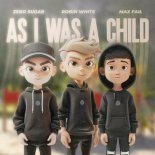 Zero Sugar & Robin White Feat. Max Fail - As I Was a Child