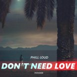 Phill Loud - Don't Need Love (Extended Mix)