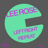 Lee Rose - Left Right Repeat (Extended Mix)