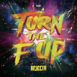 Rejecta - Turn The F Up (Extended Mix)