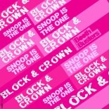 Block & Crown - Snoop Is the One (Original Mix)