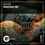 Deja Vue - Wanting Me (Original Mix)