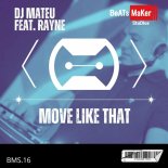 DJ Mateu Feat. RAYNE - Move Like That