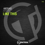 Abosaid - Like This (Original Mix)