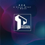 AXA - U Know What I Make (Original Mix)
