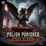 Polish Punisher & Regain - Your Blood (Extended Mix)