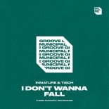 Inmature, Tisch - I Don’t Wanna Fall (Extended Mix)