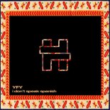 Yfy - I Don't Speak Spanish (Extended Mix)