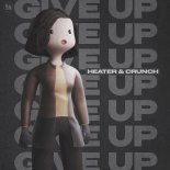 Heater feat. Crunch - Give Up