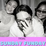 TR3AL - Sunday Funday