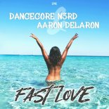 Dancecore N3rd & Aaron Delaron - Fast Love (UK Hardcore Extended Mix)