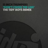 12 Inch Thumpers - Don't Cross The Line (The Tidy Boys Remix)