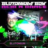 Blutonium Boy - Acid n Dance (Hardstyle DJ Edit)