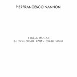 Pierfrancesco Nannoni - Stella Marina (I Tuoi Occhi Sanno Molte Cose)