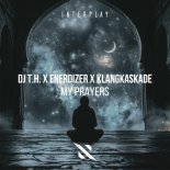 DJ T.H. & Enerdizer Feat. Klangkaskade - My Prayers