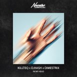 Killteq & D.Hash feat. DIMESTRIX - In My Head