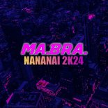 Ma.Bra. - Nananai (2K24)