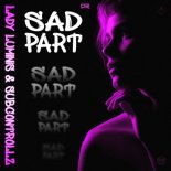Lady Luminis & SubControllZ - Sad Part (Handsup Mix)