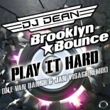 DJ Dean & Brooklyn Bounce - Play It Hard (Ole Van Dansk & Jan Visage Remix Edit)