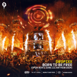 DROPIXX - Born To Be Free (Open Beatz Zone III Anthem 2024) (Extended Mix)