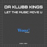 Da Klubb Kings - Let The Music Move U (Extended Klubb Mix)