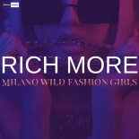 RICH MORE - Milano Wild Fashion Girls (Original Mix)
