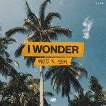 MOTi & SEM - I Wonder (Extended Mix)