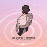 Leo Menfel Feat. Ogustine - I Hope to See You Around