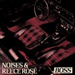 NOISES & Reece Rosé - Boss