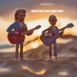 Vicenza 9 - I Need Ur Love Right Now