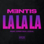 MENTIS & Cristina Lizzul - La La La (Extended Mix)