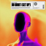 Dante Klein - Do What (Get Up) [Extended Mix]