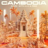 Mark With A K & Regi - Cambodia (Extended Mix)