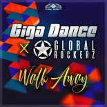 Giga Dance & Global Rockerz - Walk Away