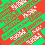 Block & Crown - Erotic (Original Mix)