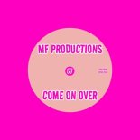 MF Productions - Come On Over (Extended Mix)