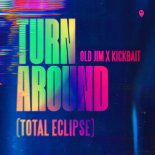 Old Jim & Kickbait - Turn Around (Total Eclipse) (Extended Mix)