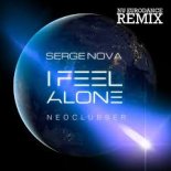 Serge Nova Ft. Neoclubber - I Feel Alone (Nu Eurodance Remix)