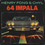 Henry Fong & CHYL - 64 Impala (Extended Mix)