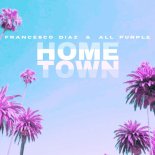 Francesco Diaz and All Purple - Hometown