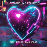 Lazaro Marquess - Believe In Love