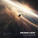 Ian Storm & Lotus - Who Need A Heart