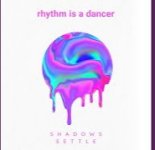 SHADOWS SETTLE - Rhythm Is A Dancer (Hypertechno)