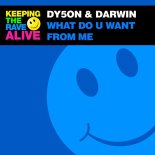 Dy5on & Darwin - What Do U Want From Me (Original Mix)