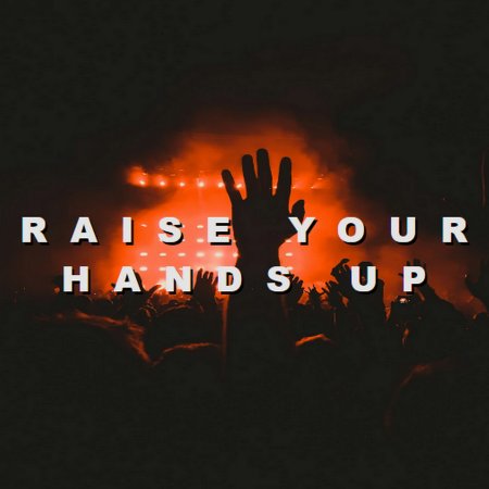 DjAdiMax - Raise Your Hands Up (Original Mix)
