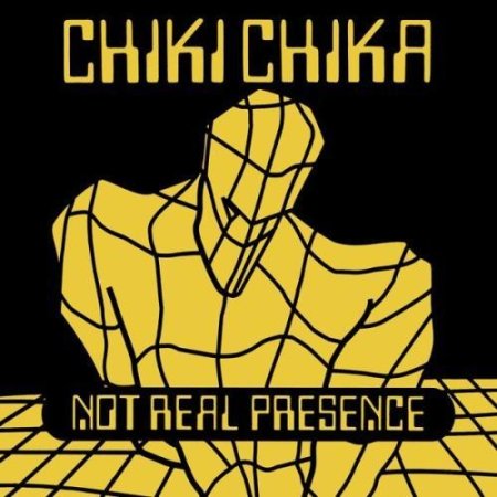 Not Real Presence - Chiki Chika (Source Mix)