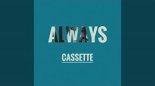 Cassette - Always
