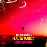 Joseph Sinatra - Flauta Magica (Zetaphunk Edit Remix)