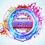 Mind Compressor - WEEKEND (Extended Mix)